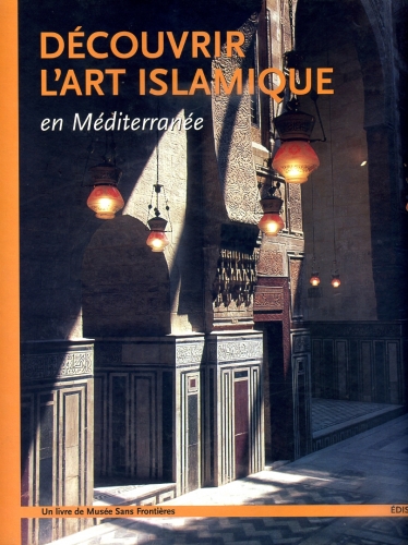 Découvrir l'art islamique en Méditerranée