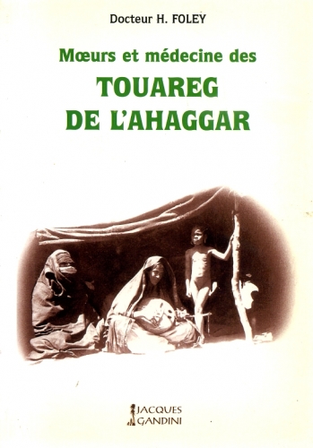 Mœurs et médecine des Touareg de l'Ahaggar