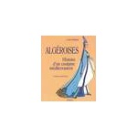 Algéroises - Histoire d'un costume méditerranéen