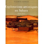 Explorations artistiques au Sahara 1850 - 1975