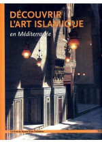 Découvrir l'art islamique en Méditerranée