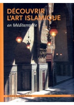 Découvrir l'art islamique en Méditerranée